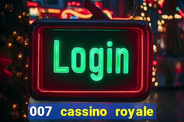 007 cassino royale dublado download